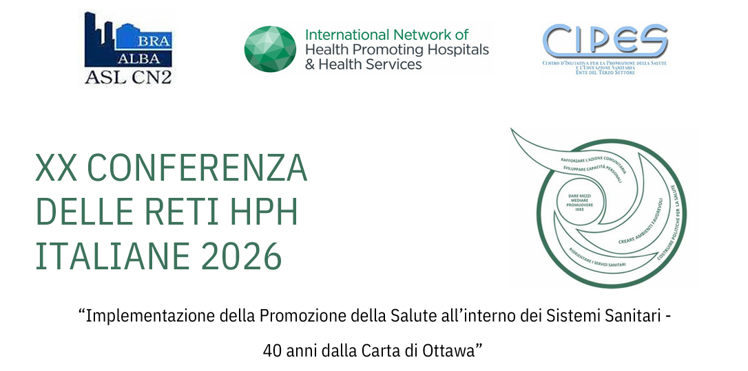 Il 26 ottobre la XX Conferenza delle Reti HPH italiane: “Implementazione della Promozione della Salute all’interno dei Sistemi Sanitari - 40 anni dalla Carta di Ottawa”